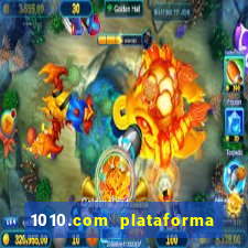 1010.com plataforma de jogos